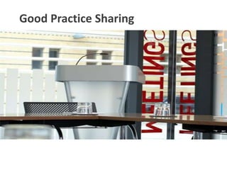 Good Practice Sharing
 