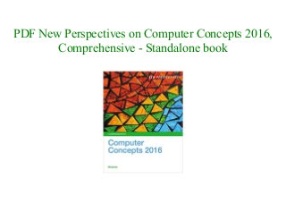 PDF New Perspectives on Computer Concepts 2016,
Comprehensive - Standalone book
 