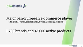 V1.0
Major pan-European e-commerce player
Belgium, France, Netherlands, Swiss, Germany, Austria
1.700 brands and 45.000 active products
 