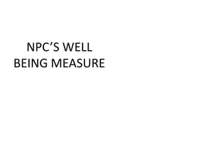 NPC’S WELL
BEING MEASURE
 