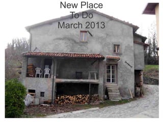 New Place
  To Do
March 2013
 