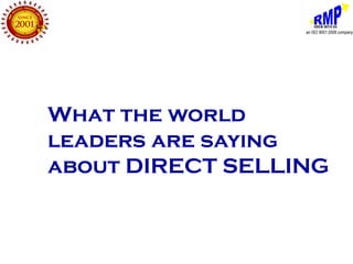 What the world
leaders are saying
about DIRECT SELLING
 