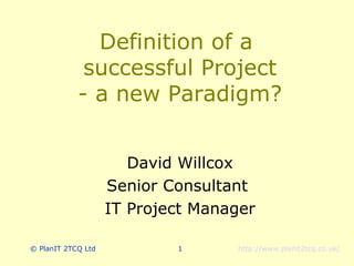 Definition of a  successful Project - a new Paradigm? ,[object Object],[object Object],[object Object]