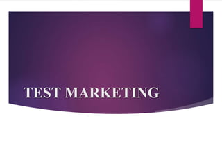 TEST MARKETING
 
