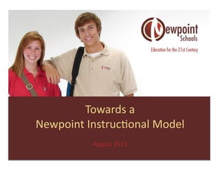 Towards	
  a	
  	
  
Newpoint	
  Instruc2onal	
  Model	
  
              August	
  2011	
  
 