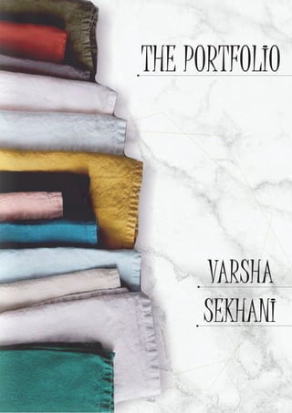THE PORTFOLIO
VARSHA
SEKHANI
 