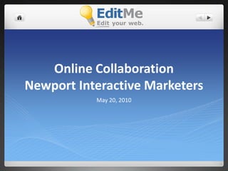 Online Collaboration Newport Interactive Marketers May 20, 2010 