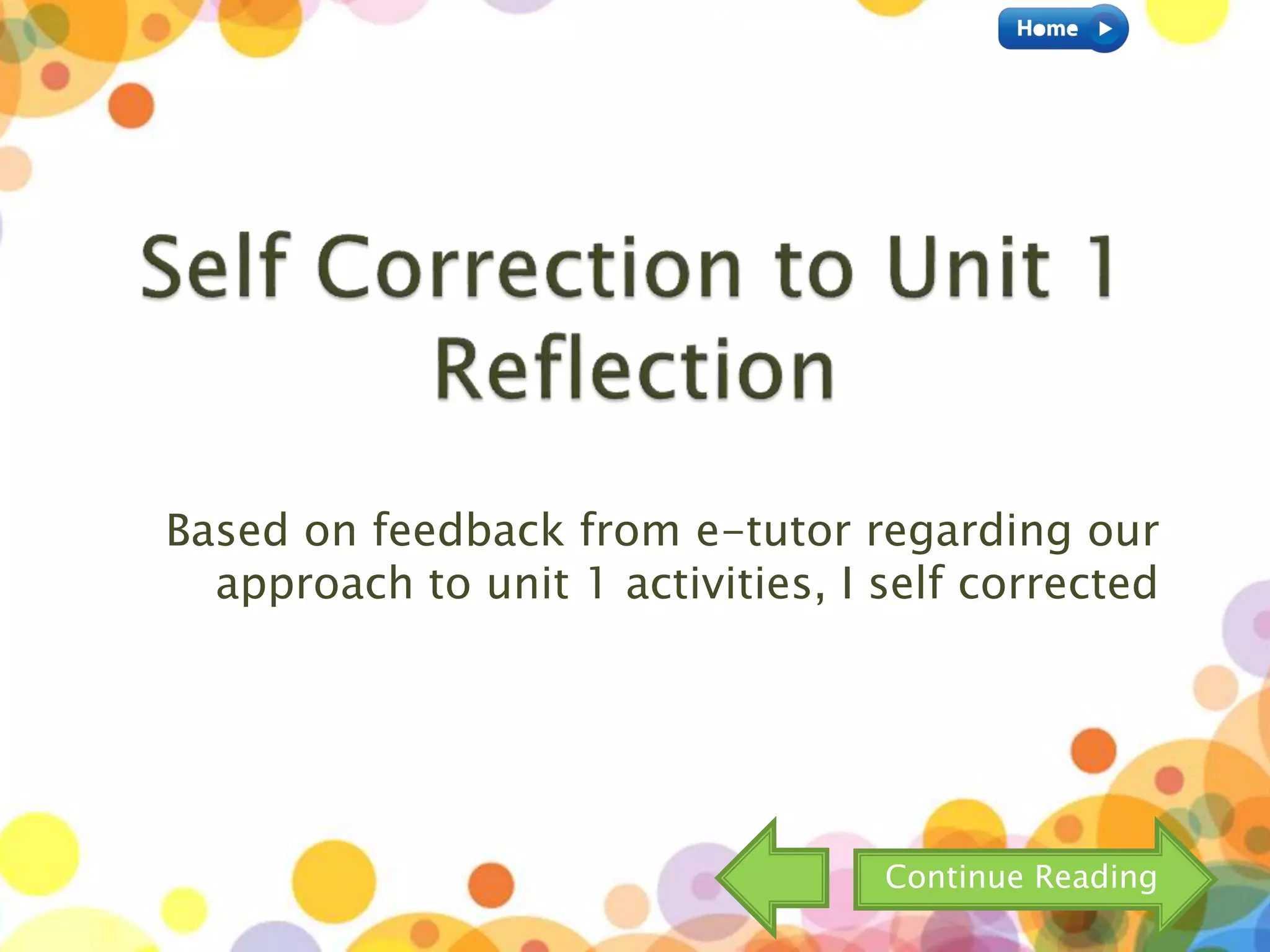 Based on feedback from e-tutor regarding our
approach to unit 1 activities, I self corrected
Continue Reading
 