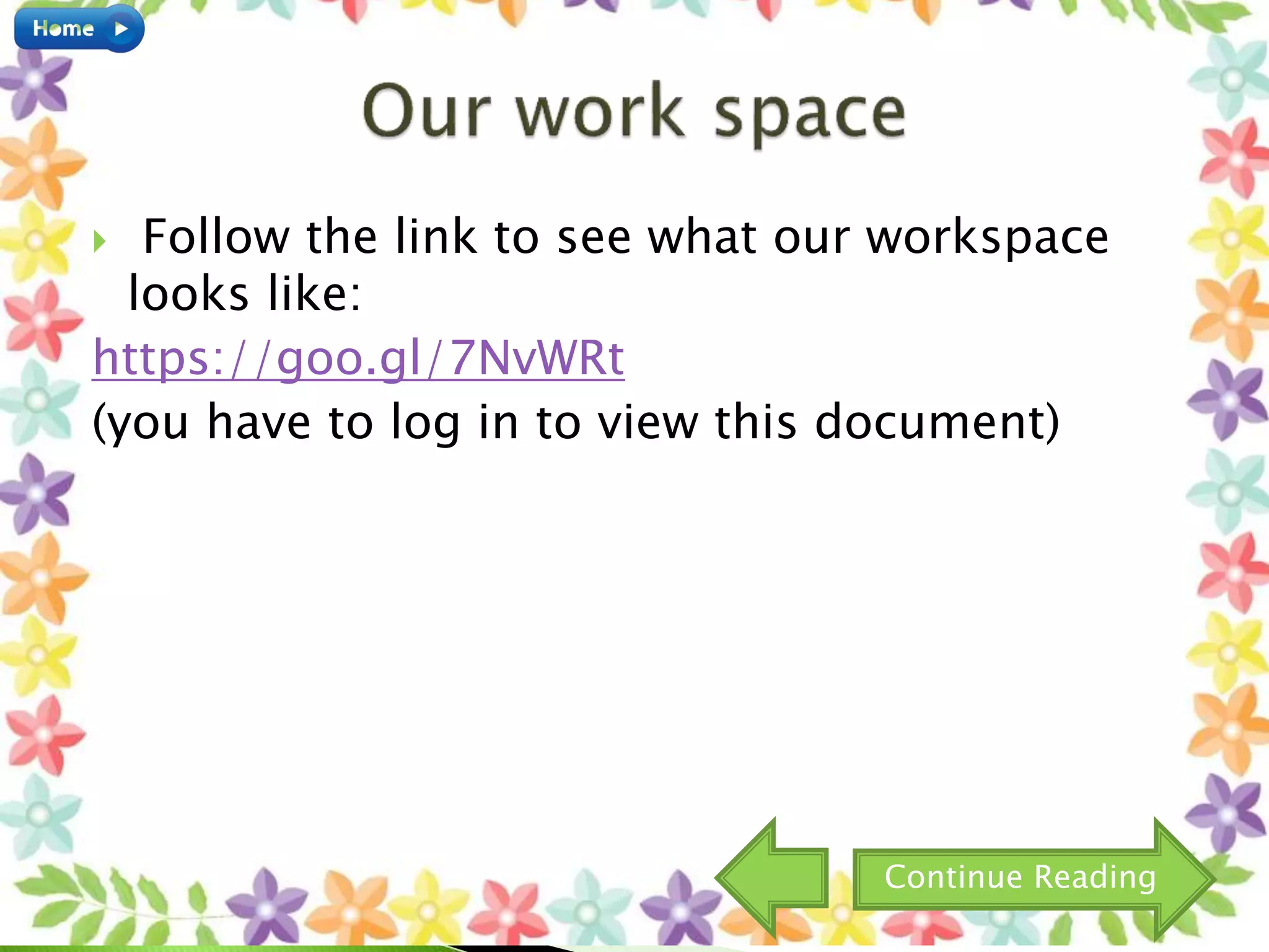  Follow the link to see what our workspace
looks like:
https://goo.gl/7NvWRt
(you have to log in to view this document)
Continue Reading
 