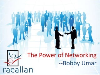 The Power of Networking --Bobby Umar 