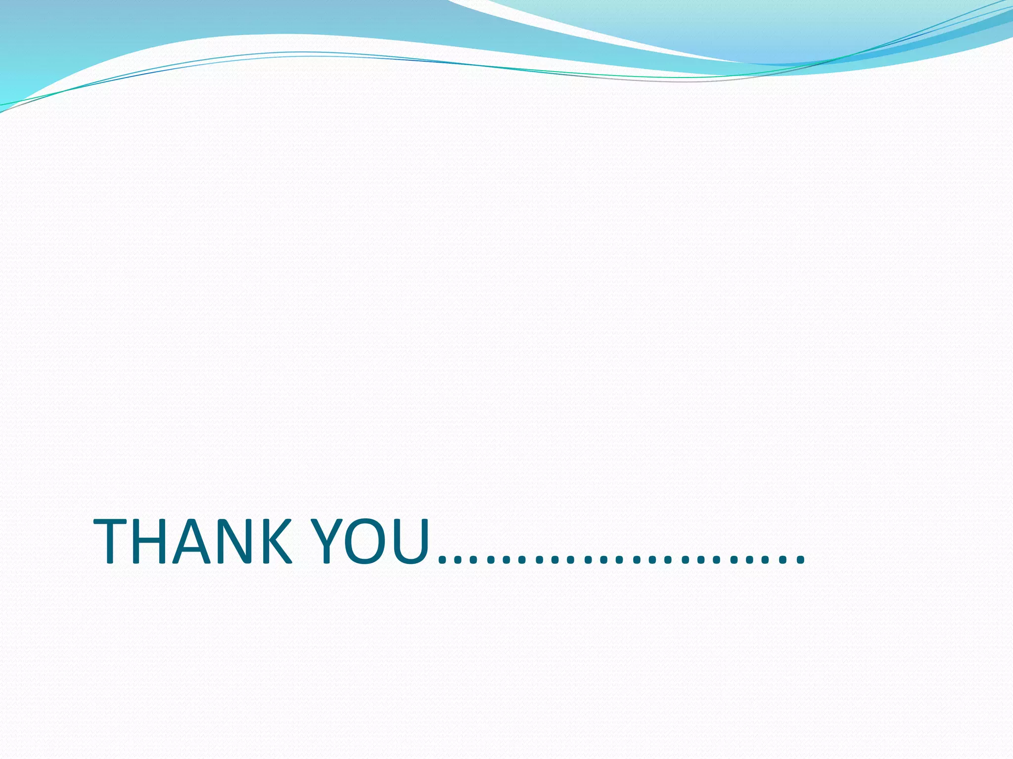 THANK YOU…………………..
 