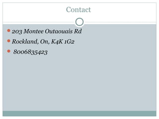 Contact
203 Montee Outaouais Rd
Rockland, On, K4K 1G2
 8006835423
 