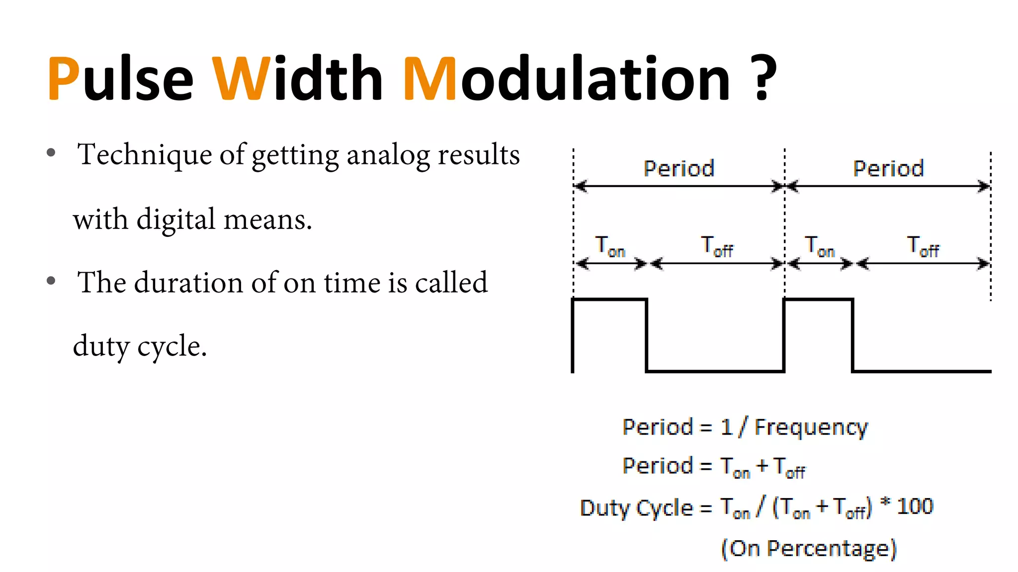 Pulse Width Modulation ? • • 