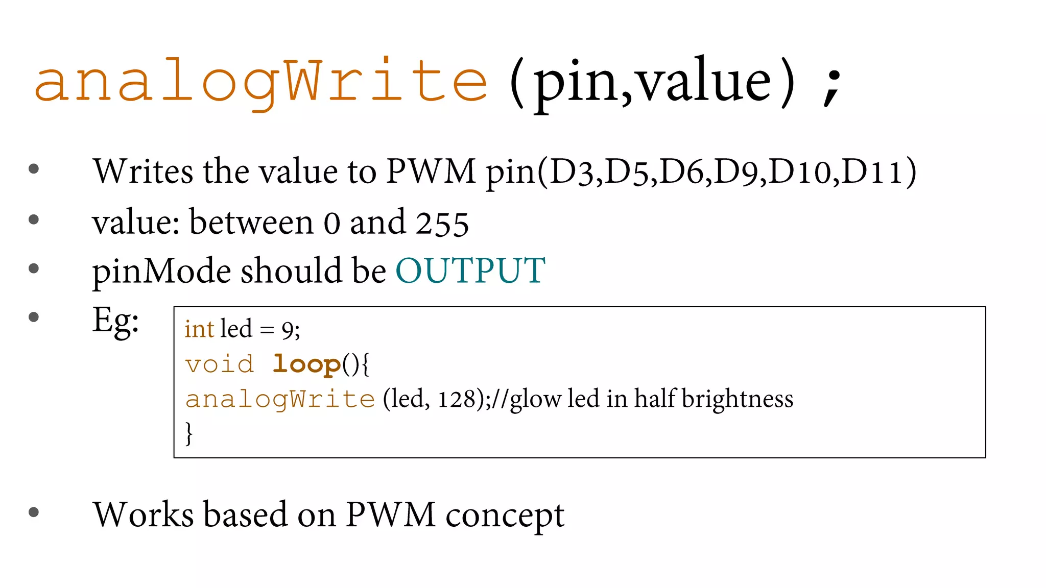 analogWrite( ); • • • • • void loop analogWrite 