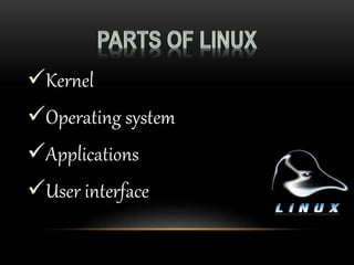 Kernel
Operating system
Applications
User interface
 
