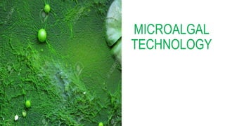 MICROALGAL
TECHNOLOGY
 