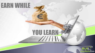 EARN WHILE
YOU LEARN
 