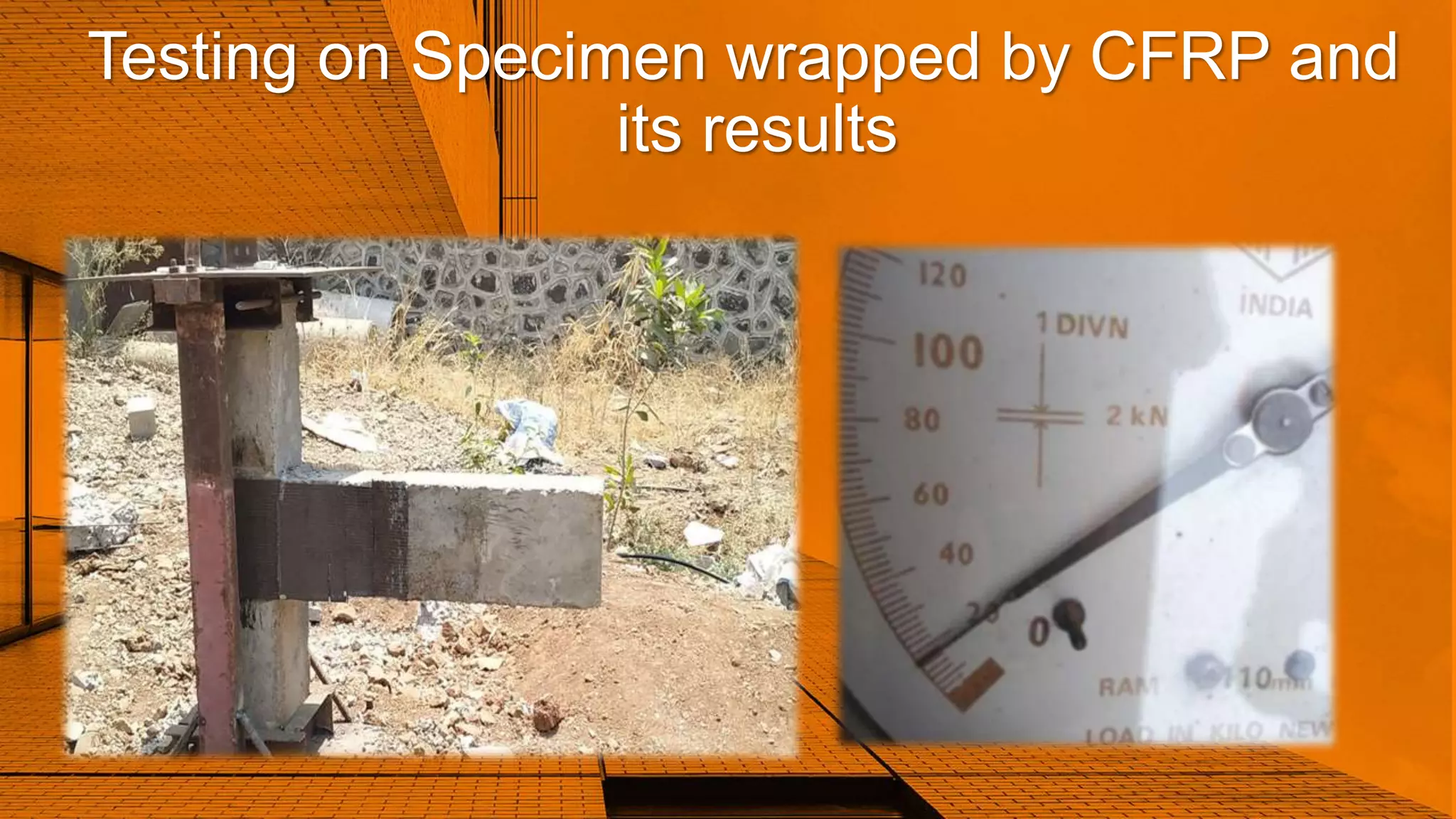 Testing on Specimen wrapped by CFRP and
its results
 