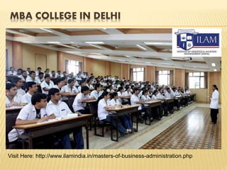 MBA COLLEGE IN DELHI
Visit Here: http://www.ilamindia.in/masters-of-business-administration.php
 