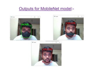 Outputs for MobileNet model:-
 