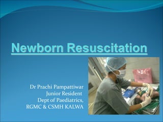 Dr Prachi Pampattiwar Junior Resident  Dept of Paediatrics, RGMC & CSMH KALWA 