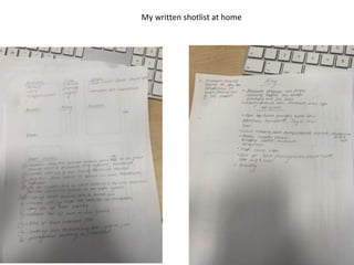 My written shotlist at home
 