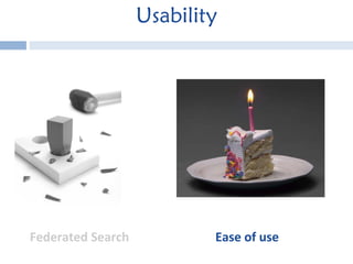 Usability Ease of use Federated Search 