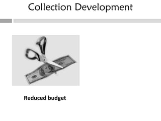 Collection Development Reduced budget 