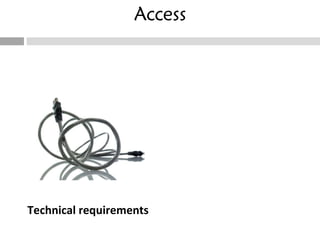 Access Technical requirements 