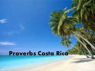 Proverbs Costa Rica
 