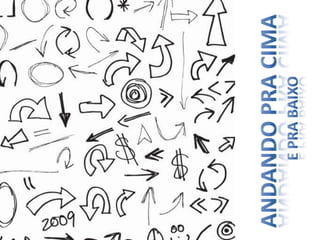 Andando pra cima E pra baixo