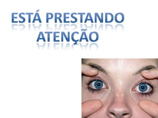 Está prestandoatenção