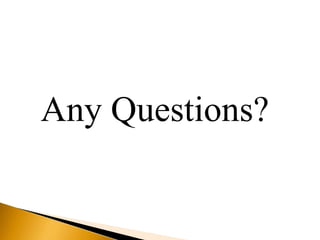 Any Questions?
 