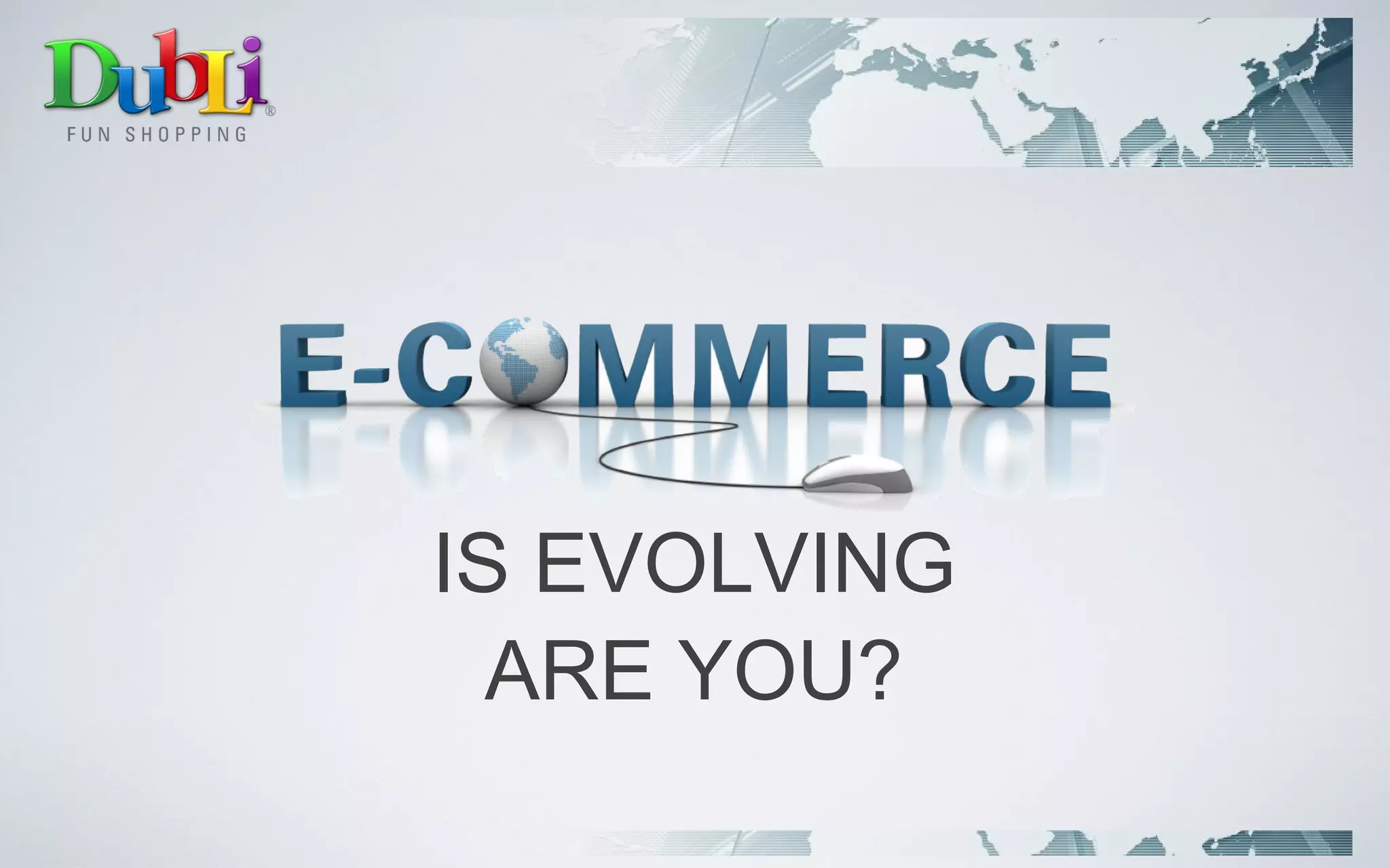 IS EVOLVING ARE YOU? 