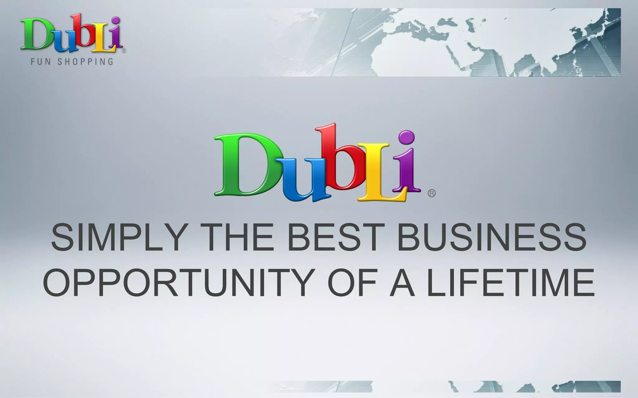 SIMPLY THE BEST BUSINESS OPPORTUNITY OF A LIFETIME ® 