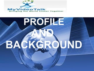 COMPANY  PROFILE AND  BACKGROUND 