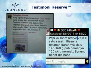 www.premierteam.jeunesseglobal.com
Testimoni Reserve™
 