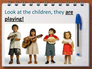 Lookatthechildren, theyare playing!