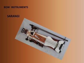 BOW INSTRUMENTS
SARANGI
 