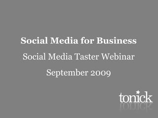 Social Media for Business Social Media Taster Webinar September 2009 