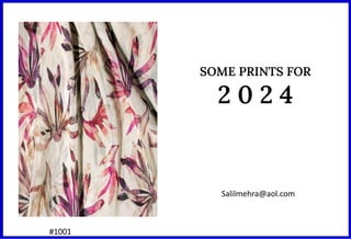 #1001
SOME PRINTS FOR
2 0 2 4
Salilmehra@aol.com
 