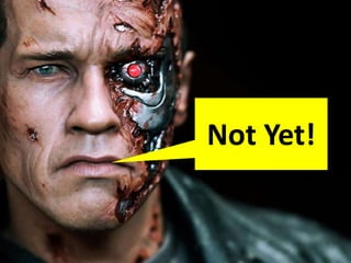 Intelligent Definition and Assurance Slide 19
TERMINATOR
TESTER
Not Yet!
 