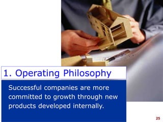 25visit: www.studyMarketing.org
Successful companies are more
committed to growth through new
products developed internally.
1. Operating Philosophy
 