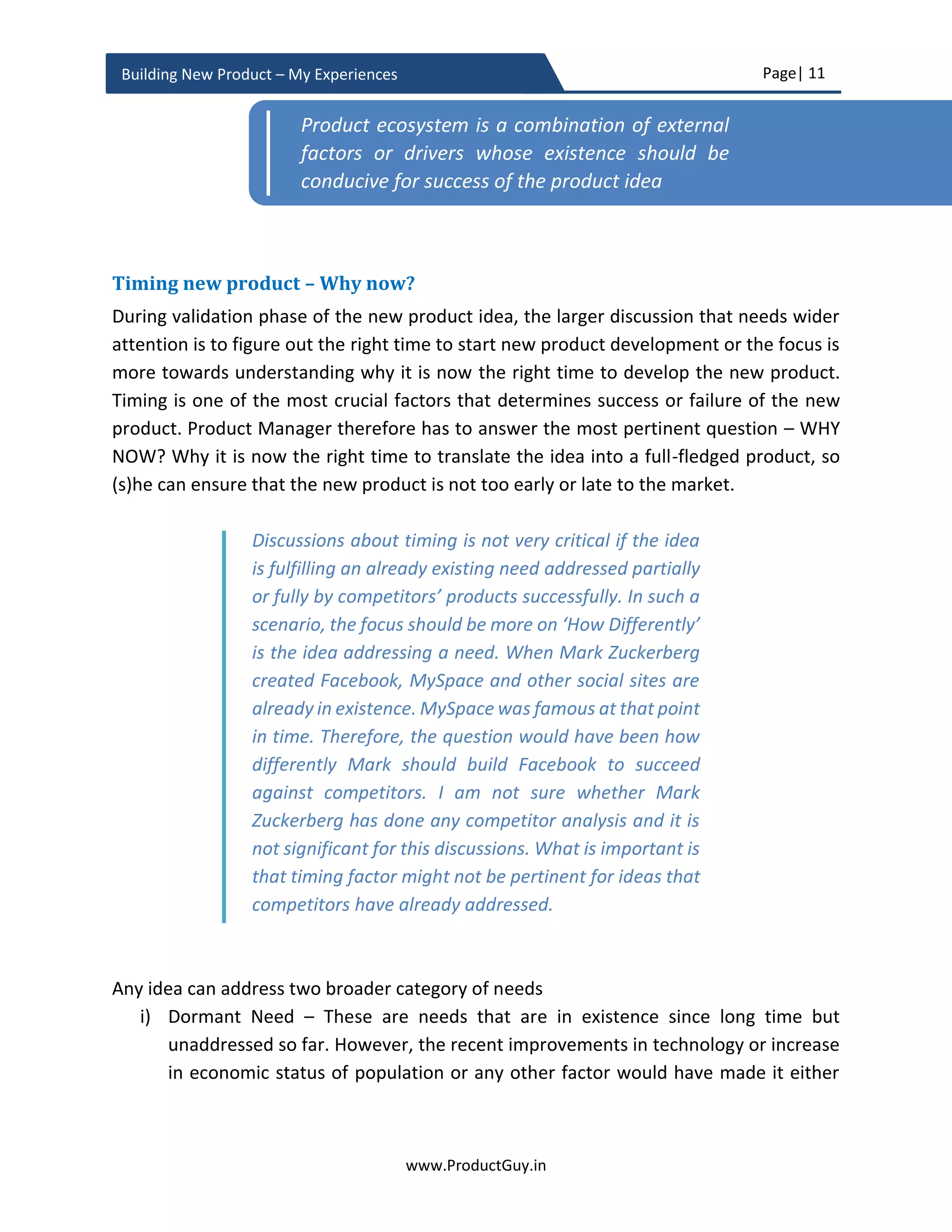 Page| 11
www.ProductGuy.in
Building New Product – My Experiences
A copy of the eBook is downloadable from www.ProductGuy.in/eBooks/
Happy Reading!!!
Murali Erraguntala
LinkedIn| Slideshare| Twitter| Blog| Email
The eBook is still WIP (Work In Progress) attempting to prepare some better framework
on how to identify evolving needs or problems and ascertain how technology
advancements can lead to new outcomes. If you have any thoughts or if this subjects
interests you, please reach me for further collaboration.
 