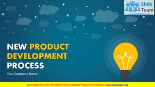 NEW PRODUCT
DEVELOPMENT
PROCESS
Your Company Name
 