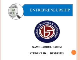 NAME : ABDUL FAHIM 
STUDENT ID : BEM/15505 
 