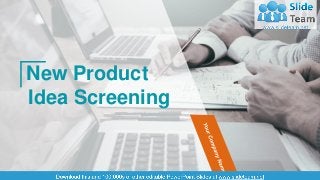 New Product
Idea Screening
 