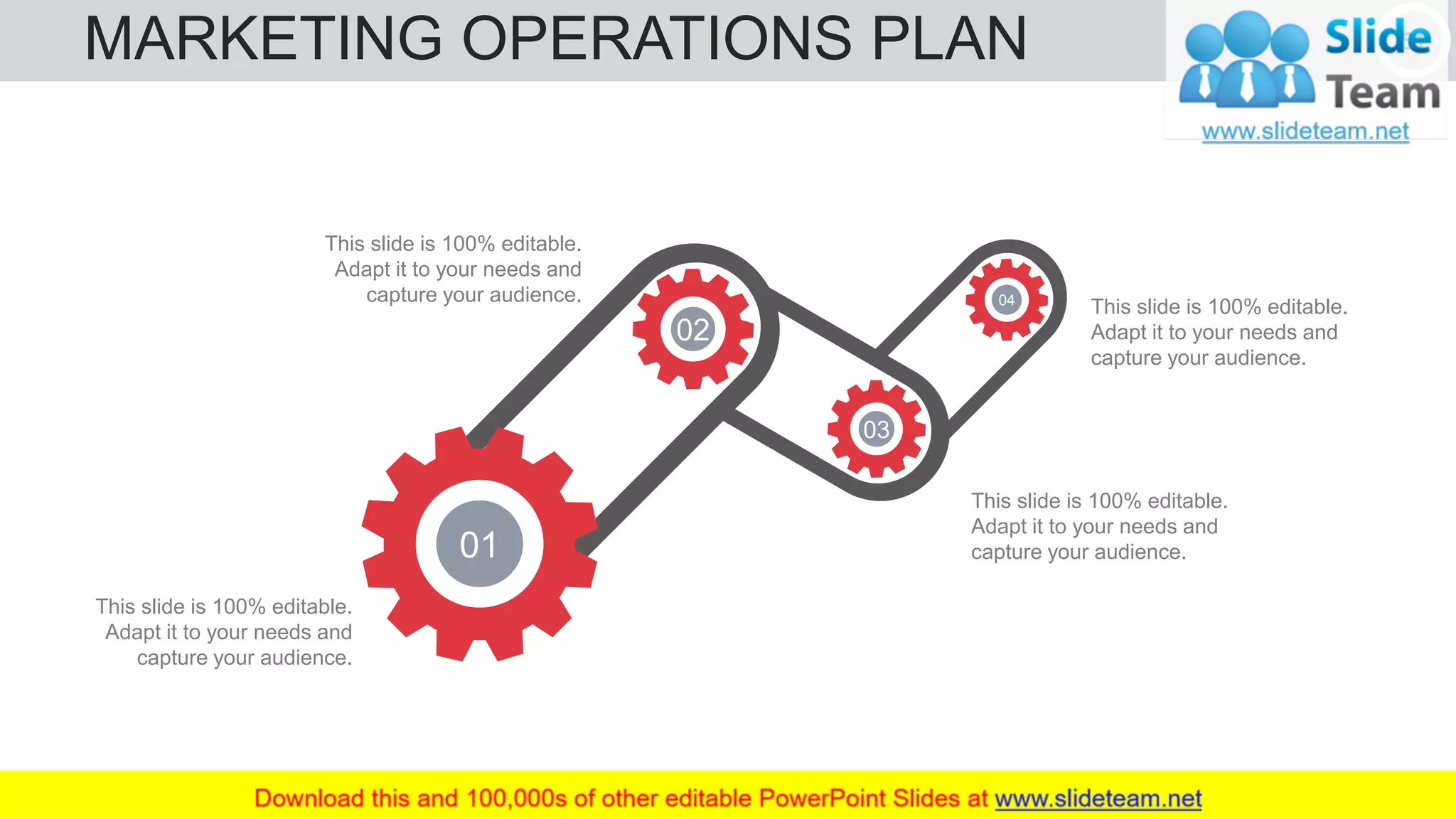 MARKETING OPERATIONS PLAN 51
04
03
01
02
This slide is 100% editable.
Adapt it to your needs and
capture your audience.
This slide is 100% editable.
Adapt it to your needs and
capture your audience.
This slide is 100% editable.
Adapt it to your needs and
capture your audience.
This slide is 100% editable.
Adapt it to your needs and
capture your audience.
 