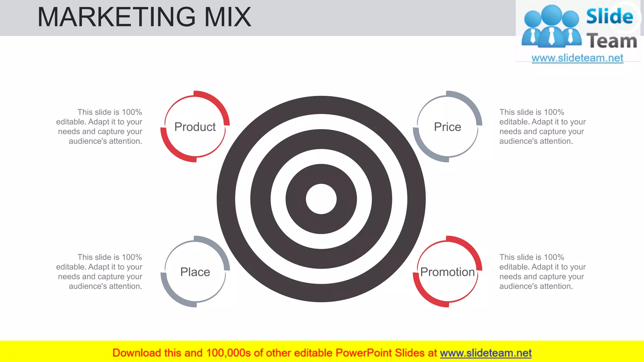 MARKETING MIX 35
This slide is 100%
editable. Adapt it to your
needs and capture your
audience's attention.
This slide is 100%
editable. Adapt it to your
needs and capture your
audience's attention.
Place
Product
This slide is 100%
editable. Adapt it to your
needs and capture your
audience's attention.
This slide is 100%
editable. Adapt it to your
needs and capture your
audience's attention.
Promotion
Price
 