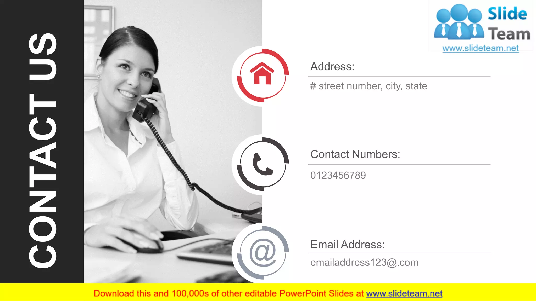 78
CONTACTUS Address:
# street number, city, state
0123456789
Contact Numbers:
Email Address:
emailaddress123@.com
 